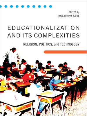 cover image of Educationalization and Its Complexities